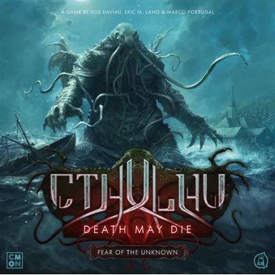 Cthulhu: Death May Die - Fear of the Uknown